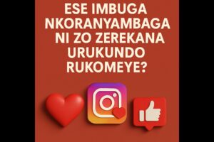 Ese imbuga nkoranyambaga ni zo zerekana urukundo rukomeye?